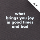 Phone Away Bag sceen print closeup - what brings you joy in good times and bad