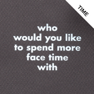 Phone Away Bag screen print closeup - Who would you like to spend for face time with