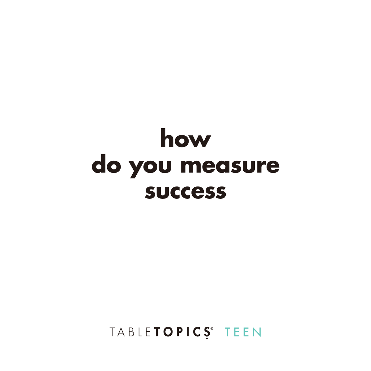 How do you measure success?